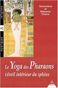 Le Yoga des Pharaons - L'éveil intérieur du Sphinx par Khane
