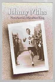 Johnny Miles: Nova Scotia's Marathon King in Non-fiction in Dartmouth