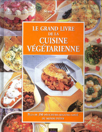 Le grand livre de la cuisine végétarienne  Susie Ward