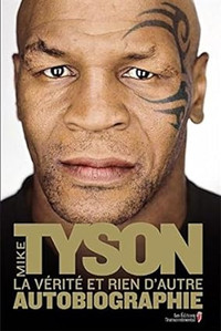 La vérité et rien d'autre (Autobiographie) par Mike Tyson