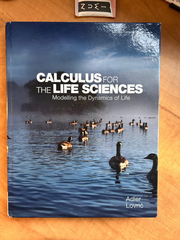 Calculus for Life Sciences Modelling the Dynamics of Life in Textbooks in Ottawa