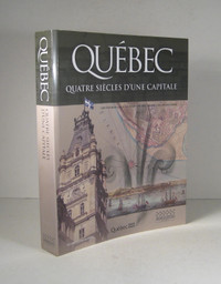 Québec Quatre siècles d'une capitale