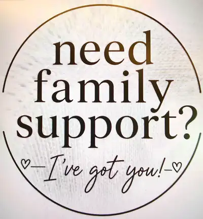 Need family support? I've got you! Childcare/Post-Partum, View more