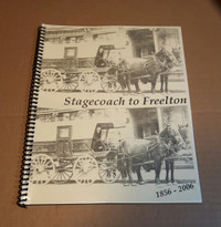 Stagecoach to Freelton: 1856 - 2006 (Ontario, Canada) B.Woolsey