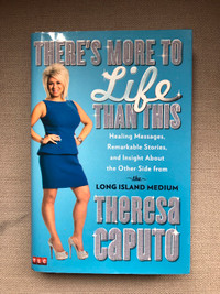 There's More to Life Than This by Theresa Caputo. Hardcover.
