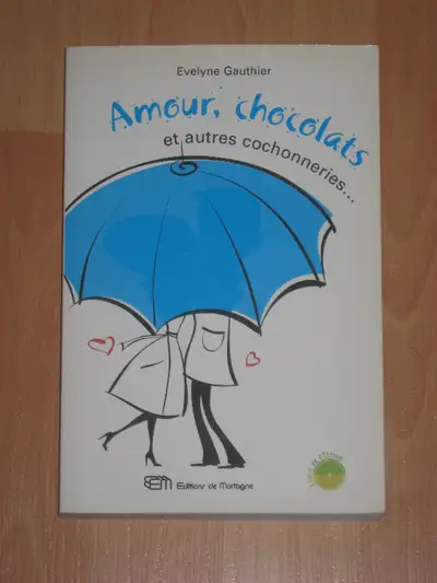 Evelyne Gauthier - Amour, chocolats et autres cochonneries..., View more
