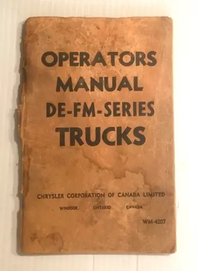 Operators Manual DE-FM-Series Trucks Chrysler: Chrysler Corporation of Canada Limited I believe this...
