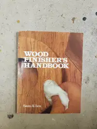 Wood Finisher's Handbook By: Sam Allen Softcover 1984