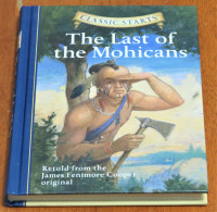 Classic Starts® Ser.: The Last of the Mohicans by James Fenimore