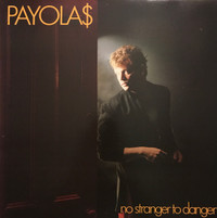 PAYOLA$ Vinyl Album – No Stranger... *EYES OF A STRANGER*