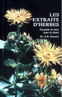Extraits d'herbes - Édition en Français du Dr. A.B. Howard