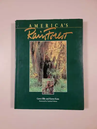 America's Rain Forest Gerry Ellis and Karen Kane 1991 NorthWord Press Inc. Minocqua WI 159 pages Ple...