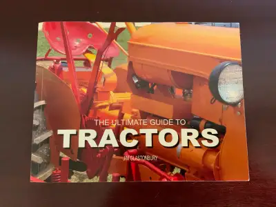 The Ultimate Guide to Tractors by Jim Glastonbury, paperback, in good condition, published in 2010,...