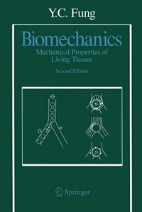 Biomechanics : Mechanical Properties of Living Tissues 2 Ed