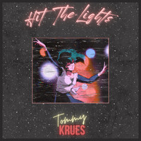 Hit The Lights By Tommy Krues 
