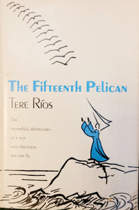 book - The Fifteenth Pelican by  Tere Ríos - first edition