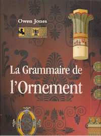 La grammaire de l'Ornement, Owen Jones - 112 planches