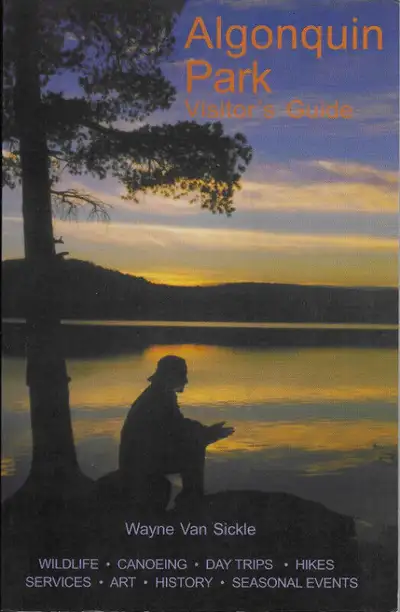 ALGONQUIN PARK-VISITOR'S GUIDE Wayne van Sickle Hiking Canoeing, View more