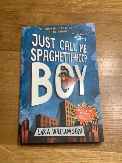 Just call me spaghetti hoop boy paperback book by Lara Williamson in new condition. Pick up East Hil...