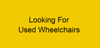 Looking For Used wheelchairs