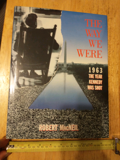 The Way We Were 1963 The Year Kennedy Was Shot, View more