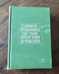Vintage 1968 "Care & Training of the Trotter and Pacer