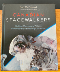 Canadian Space Walkers by Bob McDonald inscribed copy