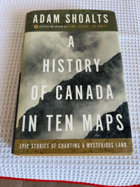 BOOK: A HISTORY OF CANADA IN TEN MAPS