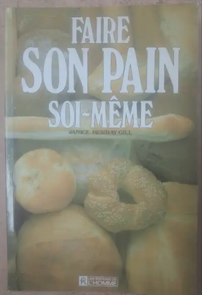 Faire son pain soi-même. Janice Murray Gill. Éditions de l'homme. 1980. 353 pages. En bonne conditio...