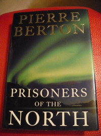 PRISONERS OF THE NORTH ( PIERRE BURTON )