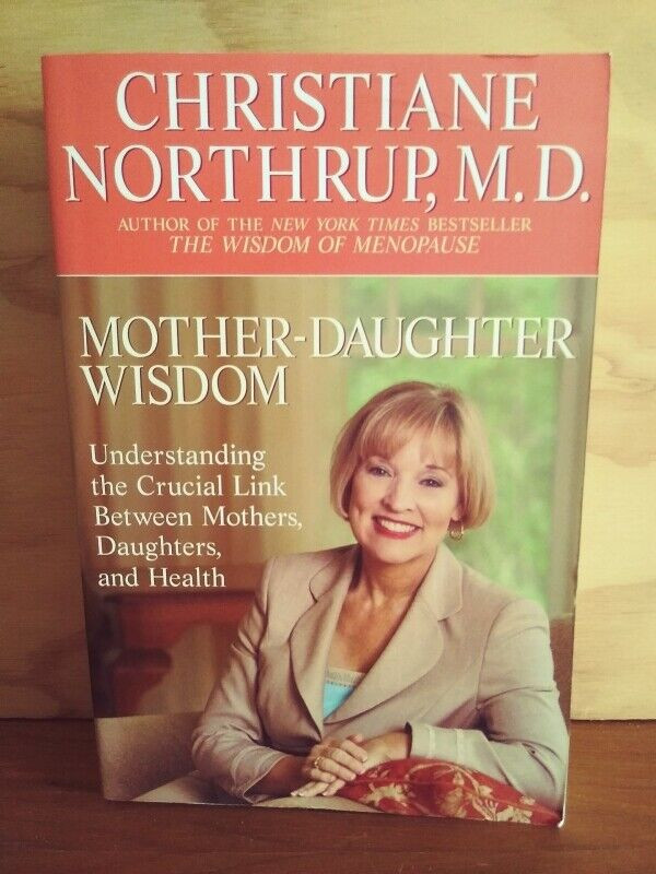 Mother - Daughter Wisdom by Christiane Northrup in Textbooks in City of Toronto