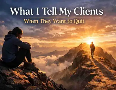 What i tell my clients when they want to quit, View more
