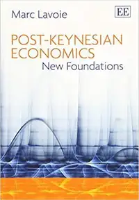 Post-Keynesian Economics, New Foundations, 1st Edition by Lavoie