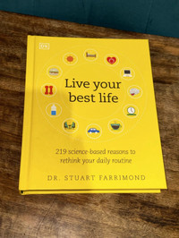 Live Your Best Life : 219 Science-based Reasons to Rethink Your 