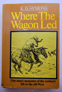 Book - Where The Wagon Led - R.D. Symons first edition