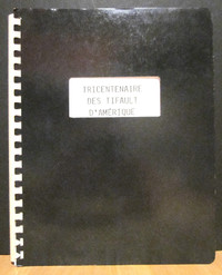 TRICENTENAIRE DES TIFAULT D’AMÉRIQUE. 1687-1987.
