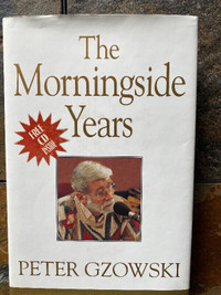 The Morningside Years by Peter Gzowski