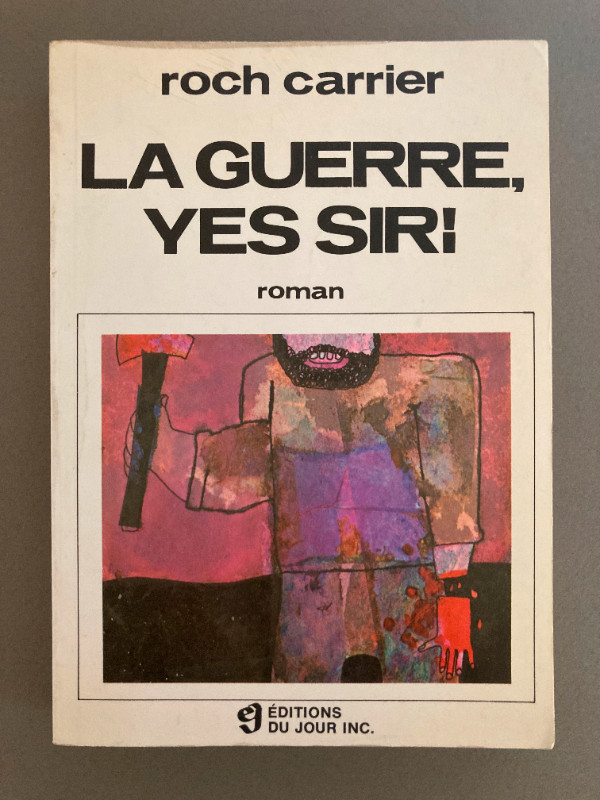 La Guerre, Yes Sir! Roch Carrier 1968 Livre en francais in Fiction in Edmonton