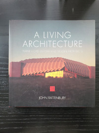Living Architecture, Frank Lloyd Wright and Taliesin Architects