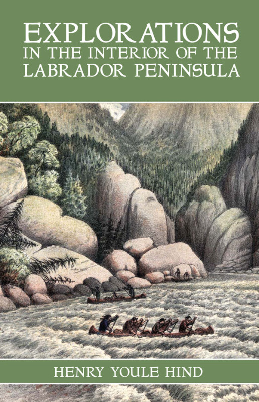Explorations in the Interior of the Labrador Peninsula NEWFOUNDL in Non-fiction in St. John's
