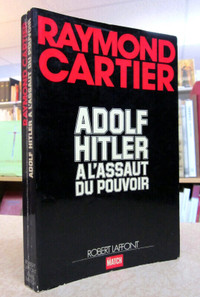 ADOLF HITLER À L'ASSAUT DU POUVOIR. PAR RAYMOND CARTIER