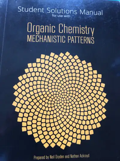 Solution manual Organic Chemistry Mechanistic Patterns, View more
