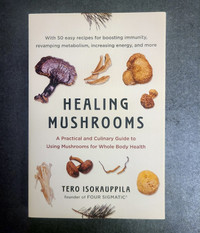 NEW BOOK - Healing Mushrooms: Guide for Whole Body Health