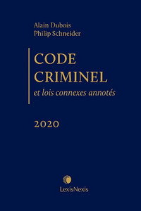 Code criminel et lois connexes annotés 2020 de Dubois, Schneider
