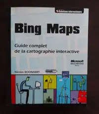 Bing maps ; guide complet de la cartographie interactive
