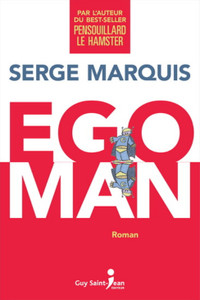 Egoman * Serge Marquis * 9782894558379