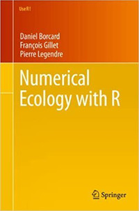 Numerical Ecology with R : by Daniel Borcard, Francois Gillet