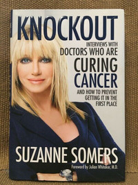 Suzanne Somers - Knockout, Curing Cancer ( Autographed book )