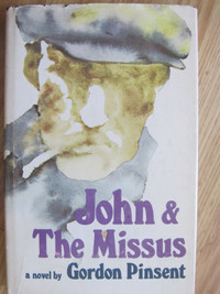 JOHN AND THE MISSUS a novel by Gordon Pinsent – 1974