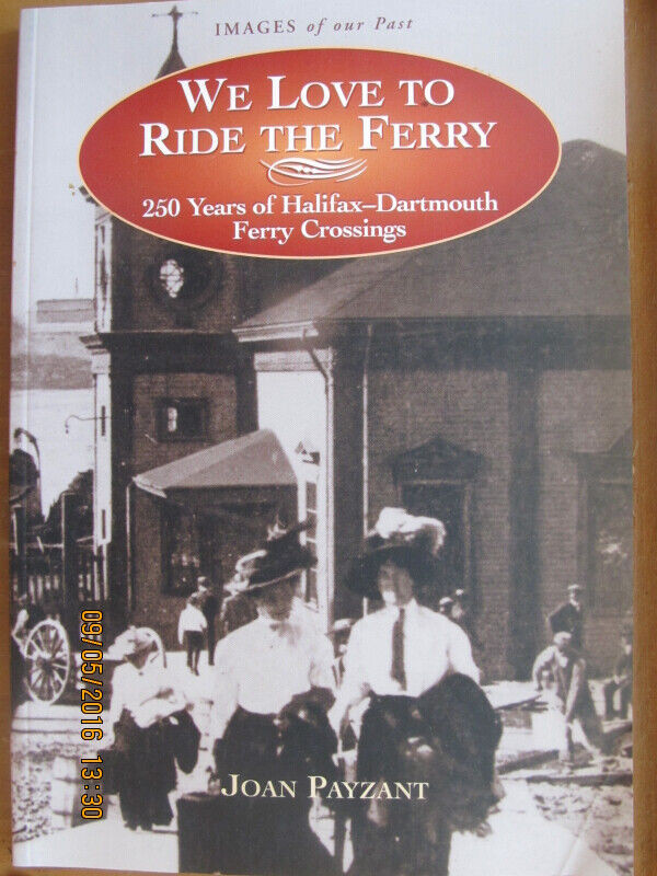 WE LOVE TO RIDE THE FERRY by Joan Payzant - 2002 in Non-fiction in City of Halifax